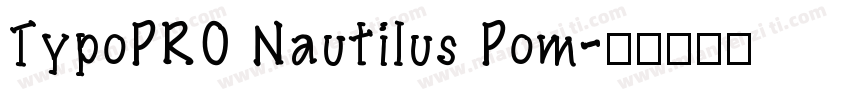 TypoPRO Nautilus Pom字体转换